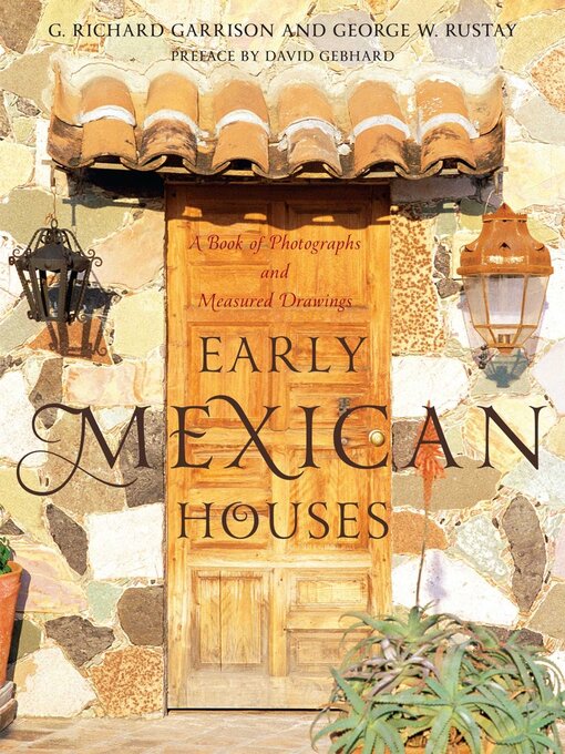 Title details for Early Mexican Houses by G. Richard Garrison - Available